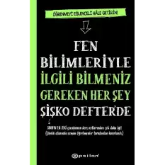 Fen Bilimleriyle İlgili Bilmeniz Gereken Her Şey Şişko Defter’de (Fleksi Kapak)