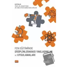 Fen Eğitiminde Disiplinlerarası Yaklaşımlar ve Uygulamaları