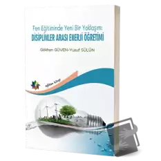 Fen Eğitiminde Yeni Bir Yaklaşım: Disiplinler Arası Enerji Öğretimi