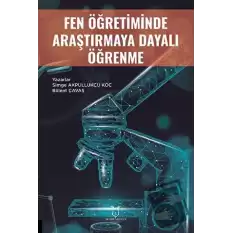 Fen Öğretiminde Araştırmaya Dayalı Öğrenme