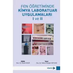 Fen Öğretiminde Kimya Laboratuar Uygulamaları I ve II