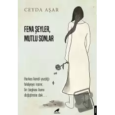 Fena Şeyler, Mutlu Sonlar