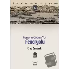 Fener’e Giden Yol: Feneryolu