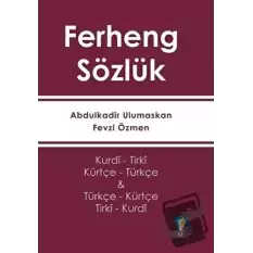 Ferheng Sözlük - Kürtçe Sözlük (Kurdi- Tirki Türkçe - Kürtçe)