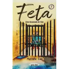 Feta 3 - Fitne Kazanında Bir Feta