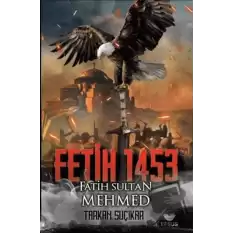 Fetih 1453 - Fatih Sultan Mehmed