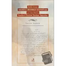 Fetva Emini Gedizli Mehmed Efendi’nin (1752-1837) Eserleri Üzerine Yazılan Takrizler