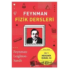 Feynman Fizik Dersleri: Cilt 1-Mekanik Işınım Isı