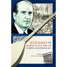 Feyzi Halıcı ve Yirminci Yüzyıl Aşıkları Üzerine Araştırmalar 1