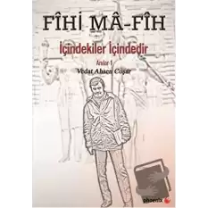 Fihi Ma - Fih İçindekiler İçindedir