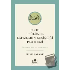 Fıkıh Usulünde Lafızların Kesinliği Problemi