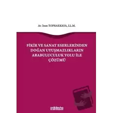 Fikir ve Sanat Eserlerinden Doğan Uyuşmazlıkların Arabuluculuk Yolu ile Çözümü (Ciltli)