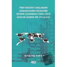 Fikri Mülkiyet Haklarının Korunmasının Ekonomik Büyüme Üzerindeki Etkisi - OECD Ülkeleri Üzerine Bir Uygulama
