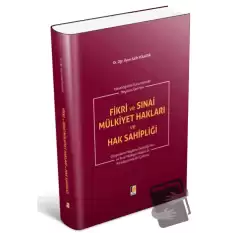 Fikri ve Sınai Mülkiyet Hakları ve Hak Sahipliği (Ciltli)