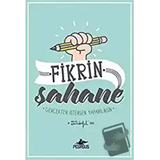 Fikrin Şahane: Gerçekten İstersen Yapabilirsin (Ciltli)