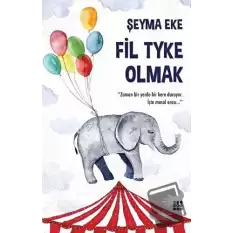 Fil Tyke Olmak