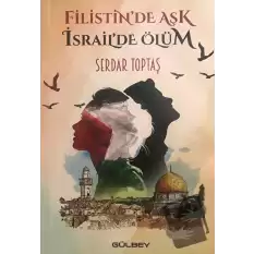 Filistin’de Aşk İsrail’de Ölüm