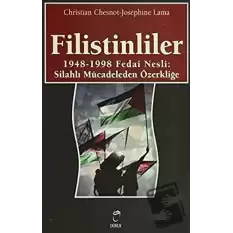 Filistinliler 1948-1998 Fedai Nesli: Silahlı Mücadeleden Özerkliğe