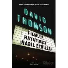 Filmler Hayatımızı Nasıl Etkiler?