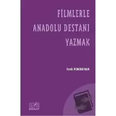 Filmlerle Anadolu Destanı Yazmak