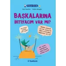 Filozof Çocuk : Başkalarına İhtiyacım Var mı?