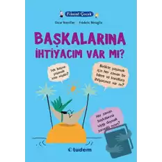 Filozof Çocuk: Başkalarına İhtiyacım Var mı?