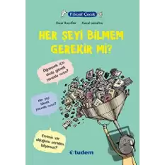 Filozof Çocuk : Her Şeyi Bilmem Gerekir mi?