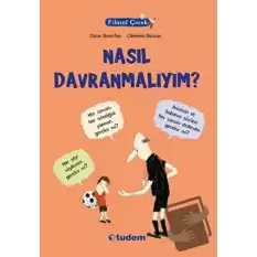 Filozof Çocuk : Nasıl Davranmalıyım?