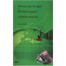 Finans, Dış Ticaret ve Büyüme İlişkisi: Türkiye Analizi