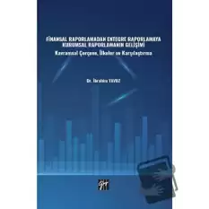 Finansal Raporlamadan Entegre Raporlamaya Kurumsal Raporlamanın Gelişimi