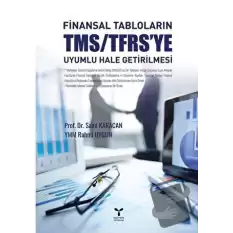 Finansal Tabloların TMS/TFRSye Uyumlu Hale Getirilmesi