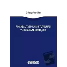 Finansal Tabloların Tutulması ve Hukuksal Sonuçları