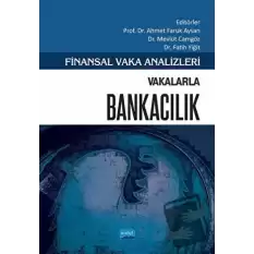 Finansal Vaka Analizleri - Vakalarla Bankacılık