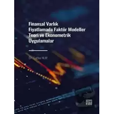 Finansal Varlık Fiyatlamada Faktör Modeller Teori ve Ekonometrik Uygulamalar