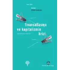 Finansallaşma ve Kapitalizmin Krizi