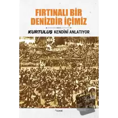 Fırtınalı Bir Denizdir İçimiz