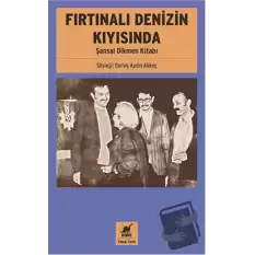 Fırtınalı Denizin Kıyısında - Şansal Dikmen Kitabı