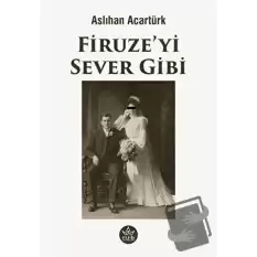 Firuzeyi Sever Gibi