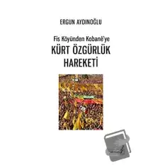 Fis Köyünden Kobane’ye Kürt Özgürlük Hareketi