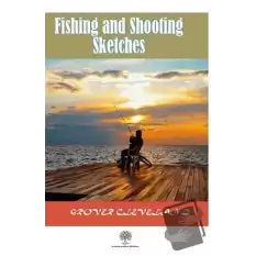 Fishing and Shooting Sketches