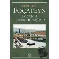 Foçateyn - Foçanın Büyük Dönüşümü