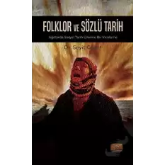 Folklor ve Sözlü Tarih - Ağıtlarda Sosyal Tarih Üzerine Bir İnceleme