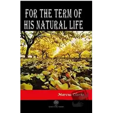 For The Term Of His Natural Life