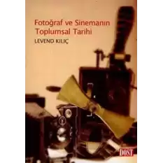 Fotoğraf ve Sinemanın Toplumsal Tarihi