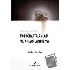 Fotoğrafta Anlam ve Anlamlandırma (Ciltli)