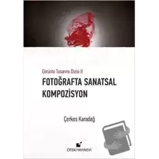 Fotoğrafta Sanatsal Kompozisyon (Ciltli)