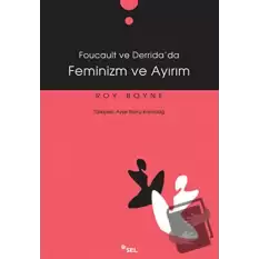 Foucault ve Derrida’da Feminizm ve Ayırım