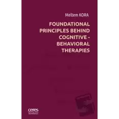 Foundational Principles Behind Cognitive- Behavioral Therapies