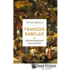 François Rabelaisve Ortaçağ-Rönesans Halk Kültürü