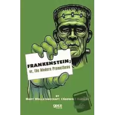 Frankenstein: or the Modern Prometheus